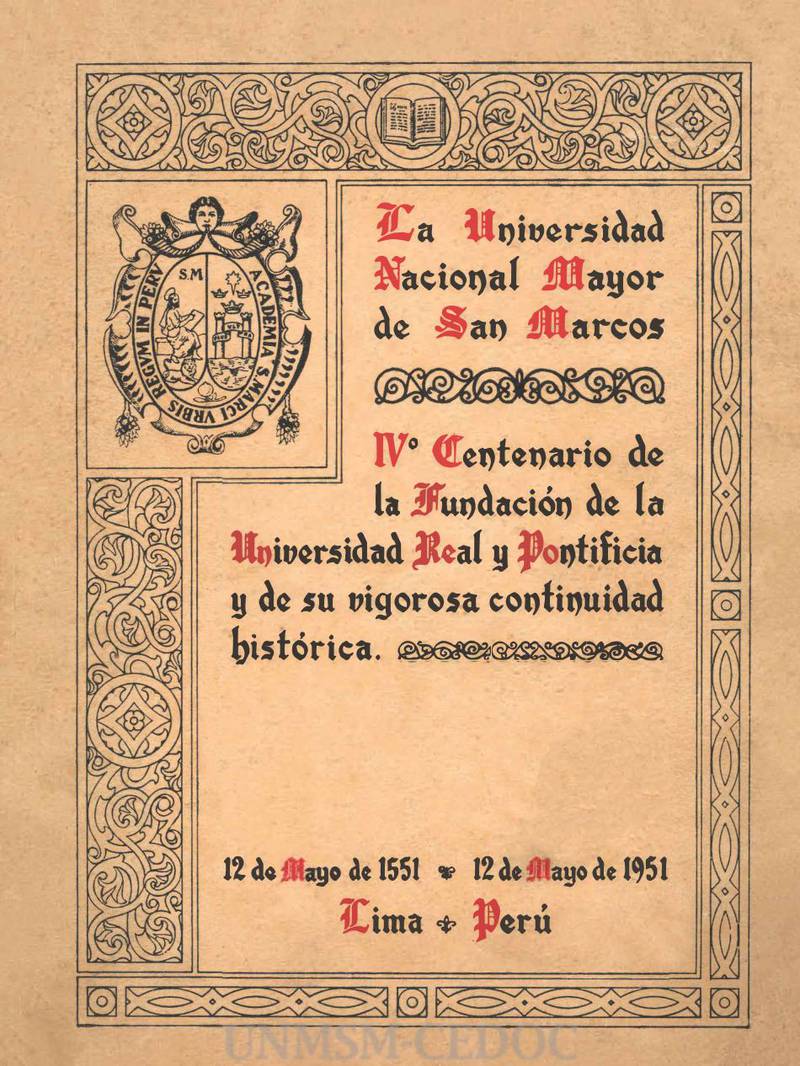 La Universidad Nacional Mayor de San Marcos: IV centenario de la fundación de la Universidad Real y Pontificia y de su vigorosa continuidad histórica