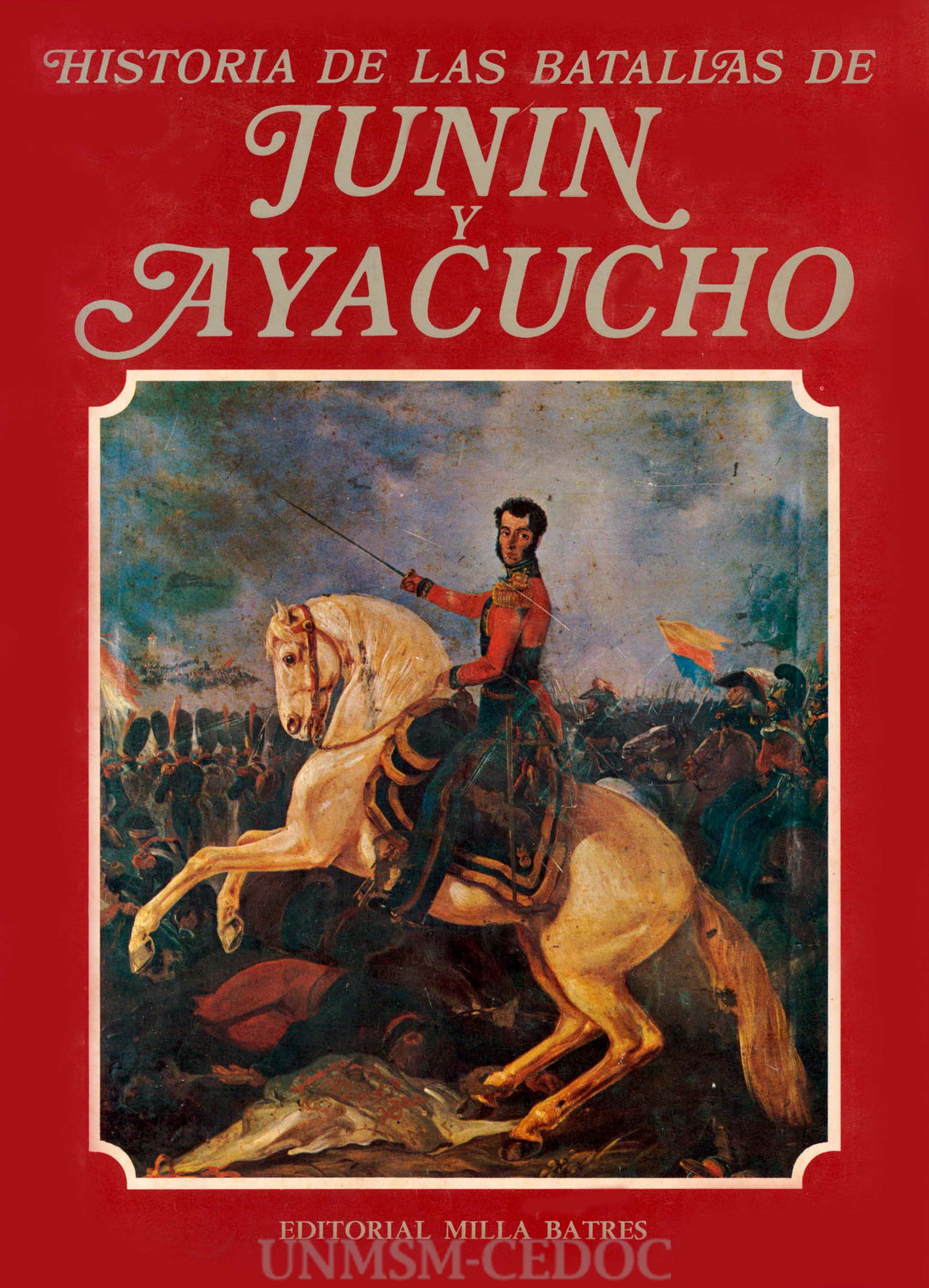 Historias de las batallas de Junín y Ayacucho