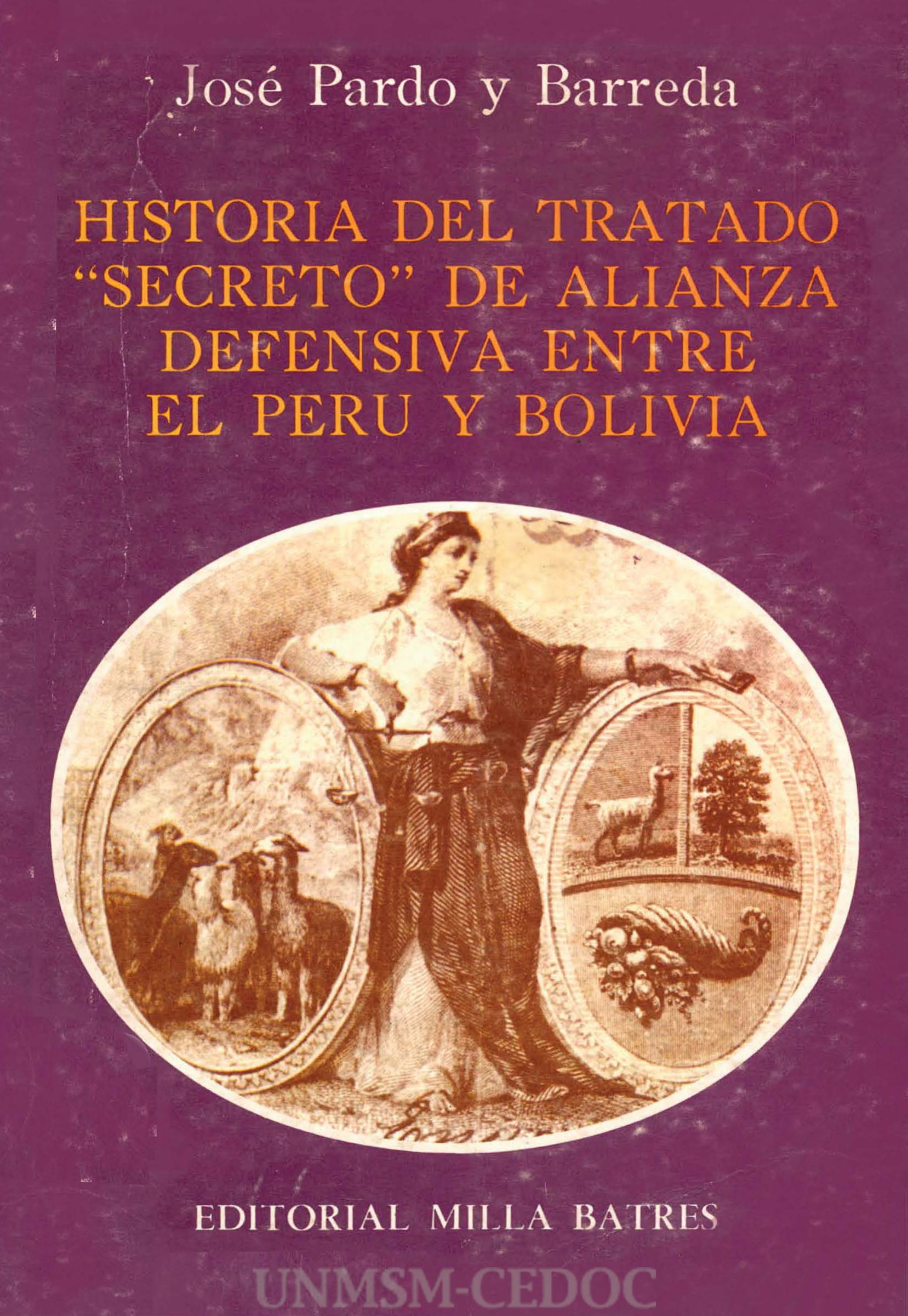 Historia del tratado secreto de Alianza defensiva entre el Perú y Bolivia